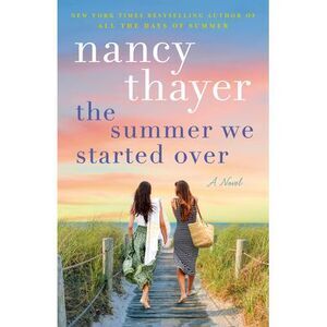 The Summer We Started Over -- Nancy Thayer